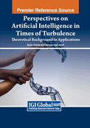 Perspectives on Artificial Intelligence in Times of Turbulence: Theoretical Background to Applications