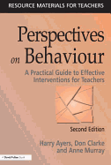 Perspectives on Behaviour: A Practical Guide to Effective Interventions for Teachers