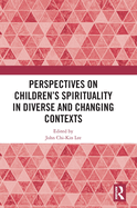 Perspectives on Children's Spirituality in Diverse and Changing Contexts