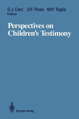 Perspectives on Children's Testimony - Ceci, Stephen J, PhD (Editor), and Ross, David F (Editor), and Toglia, Michael P (Editor)