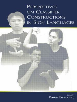 Perspectives on Classifier Constructions in Sign Languages - Emmorey, Karen (Editor)