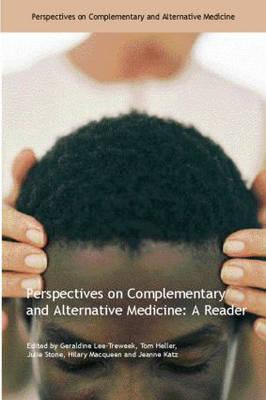 Perspectives on Complementary and Alternative Medicine: A Reader - Lee Treweek, Geraldine (Editor), and Heller, Tom (Editor), and Stone, Julie (Editor)