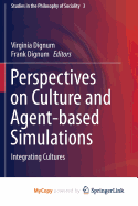 Perspectives on Culture and Agent-based Simulations: Integrating Cultures