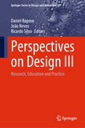 Perspectives on Design III: Research, Education and Practice