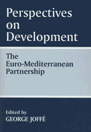 Perspectives on Development: The Euro-Mediterranean Partnership: The Euro-Mediterranean Partnership