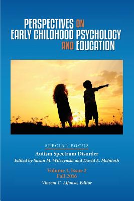 Perspectives on Early Childhood Psychology and Education Vol 1.2: Autism Spectrum Disorder - Alfonso, Vincent C (Editor), and Wilczynski, Susan M (Editor), and McIntosh, David E (Editor)