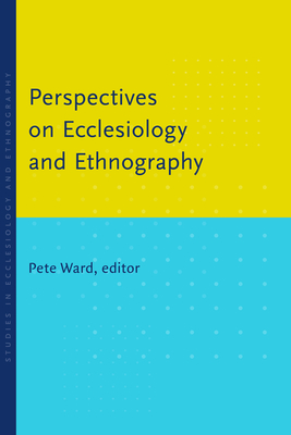 Perspectives on Ecclesiology and Ethnography - Ward, Pete (Editor)
