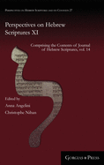 Perspectives on Hebrew Scriptures XI: Comprising the Contents of Journal of Hebrew Scriptures, vol. 14