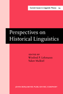 Perspectives on Historical Linguistics: Papers from a Conference Held at the Meeting of the Language Theory Division, Modern Language Assn., San Francisco, 27-30 December 1979