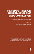 Perspectives on Imperialism and Decolonization: Essays in Honour of A.F. Madden