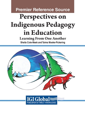 Perspectives on Indigenous Pedagogy in Education: Learning From One Another - Cote-Meek, Sheila (Editor), and Moeke-Pickering, Taima (Editor)