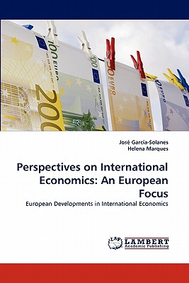 Perspectives on International Economics: An European Focus - Garcia-Solanes, Jose, and Marques, Helena