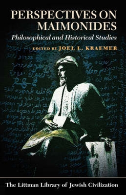 Perspectives on Maimonides: Philosophical and Historical Studies - Kraemer, Joel L (Editor)