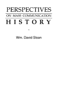 Perspectives on Mass Communication History