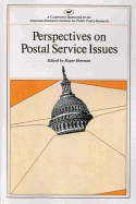 Perspectives on Postal Service Issues: A Conference Sponsored by the American Enterprise Institute (AEI Symposium, 79j)