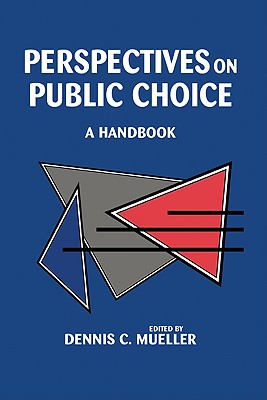 Perspectives on Public Choice - Mueller, Dennis C (Editor)