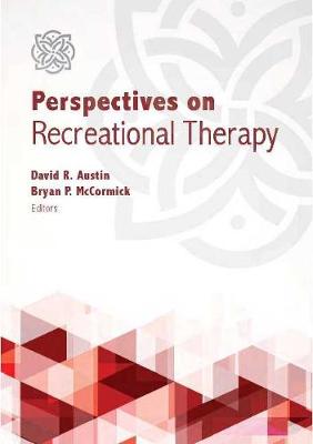 Perspectives on Recreational Therapy - Austin, David R (Editor), and McCormick, Bryan P (Editor)