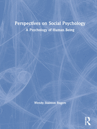 Perspectives on Social Psychology: A Psychology of Human Being