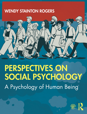 Perspectives on Social Psychology: A Psychology of Human Being - Stainton Rogers, Wendy