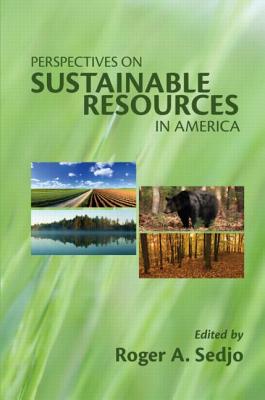 Perspectives on Sustainable Resources in America - Sedjo, Roger A (Editor)