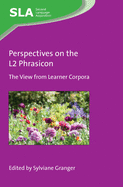 Perspectives on the L2 Phrasicon: The View from Learner Corpora