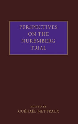 Perspectives on the Nuremberg Trial - Mettraux, Gunal (Editor)