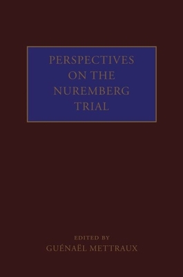 Perspectives on the Nuremberg Trial - Mettraux, Gunal (Editor)