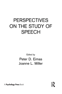 Perspectives on the Study of Speech - Eimas, P D (Editor), and Miller, J L (Editor)