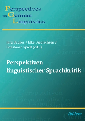 Perspektiven Linguistischer Sprachkritik - Bcker, Jrg (Editor), and Diedrichsen, Elke (Editor), and Spie, Constanze (Editor)