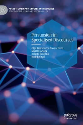 Persuasion in Specialised Discourses - Dontcheva-Navratilova, Olga, and Adam, Martin, and Povoln, Renata