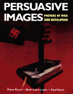 Persuasive Images: Posters of War and Revolution from the Hoover Archives