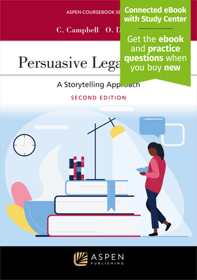 Persuasive Legal Writing: A Storytelling Approach [Connected eBook with Study Center] - Campbell, Camille Lamar, and Duhart, Olympia R