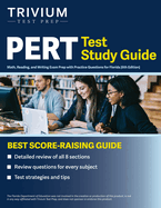 PERT Test Study Guide: Math, Reading, and Writing Exam Prep with Practice Questions for Florida [6th Edition]