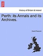 Perth: Its Annals and Its Archives