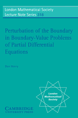 Perturbation of the Boundary in Boundary-Value Problems of Partial Differential Equations - Henry, Dan, and Hale, Jack (Editor), and Pereira, Antnio Luiz (Editor)