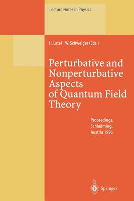 Perturbative and Nonperturbative Aspects of Quantum Field Theory: Proceedings of the 35. Internationale Universittswochen Fr Kern- Und Teilchenphysik, Schladming, Austria, March 2-9, 1996 - Latal, H (Editor), and Schweiger, W (Editor)