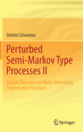 Perturbed Semi-Markov Type Processes II: Ergodic Theorems for Multi-Alternating Regenerative Processes