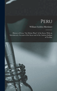 Peru: History of Coca, "the Divine Plant" of the Incas. With an Introductory Account of the Incas and of the Andean Indians of To-day