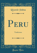 Peru: Tradiciones (Classic Reprint)