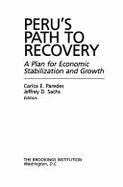 Peru's Path to Recovery: A Plan for Economic Stabilization and Growth - Paredes, Carlos (Editor), and Sachs, Jeffrey D