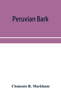 Peruvian bark. A popular account of the introduction of chinchona cultivation into British India 1860-1880