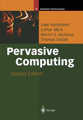 Pervasive Computing: The Mobile World - Hansmann, Uwe, and Korhonen, P. (Foreword by), and Merk, Lothar