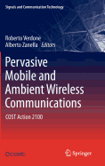 Pervasive Mobile and Ambient Wireless Communications: COST Action 2100