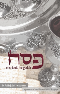 Pesach (Passover) Messianic Haggadah - Hungerman, Judah
