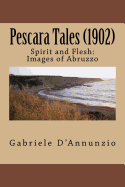 Pescara Tales (1902): Spirit and Flesh: Images of Abruzzo