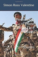 Peshmerga: Those Who Face Death: The Kurdish Army: Its History, development and the Fight Against ISIS
