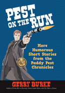 Pest on the Run: More Humorous Short Stories from the Paddy Pest Chronicles