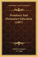 Pestalozzi And Elementary Education (1907)