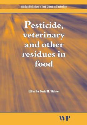 Pesticide, Veterinary and Other Residues in Food - Watson, David (Editor)