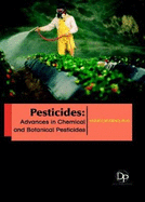 Pesticides: Advances in Chemical and Botanical Pesticides